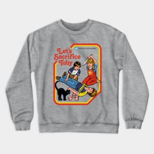 Let's Sacrifice Toby Crewneck Sweatshirt